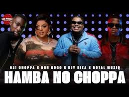 031Choppa ft DBN Gogo - Hamba No Choppa (Hi Chommie)