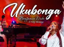 Benjamin Dube ft. Xolly Mncwango - Ukubonga