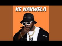 DJ Maphorisa – Chomi ke nakwela