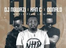 DJ Ngwazi, Han C & Donald - Mmele Pelo Le Moya