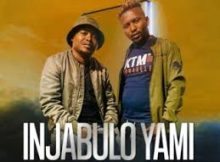 DJ Sain & DJ Tpz – Injabulo Yami ft. Mcebisi King Ryder, Queen Thee Vocalist & Mr Chillax