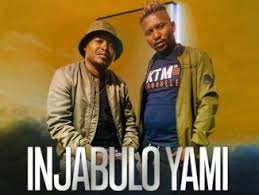 DJ Sain & DJ Tpz – Injabulo Yami ft. Mcebisi King Ryder, Queen Thee Vocalist & Mr Chillax