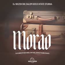 Dj Skizoh BW, Dalom Kids & Ntate Stunna - Morao [Feat. OHP Sage, Nthabi Sings & Romeo Thagreatwhite]