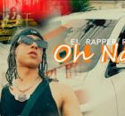 El Rapper RD – Oh Nah (feat. Rb One)