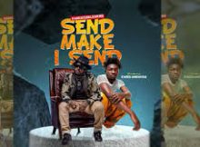 FAMOUS DELEGEND – Send Make I Send ft Amewuga