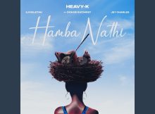 Heavy-K – Hamba Nathi