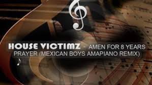 House Victims - Amen for 8 Years Prayers (Amapiano Remix)