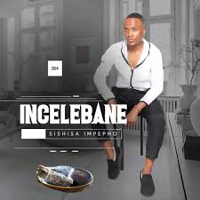 INCELEBANE - EP CD PROMO 2024 SISHISA IMPEPHO