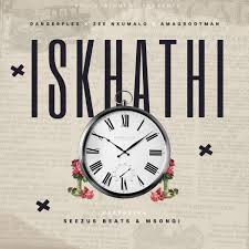 Iskhathi - Dangerflex & Zee Nxumalo ft. Msongi, Ama Grootman & SeeZus Beats