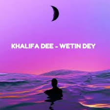 Khalifa – Wetin Dey Cover