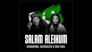 Kharishma , Babethe GASHAOZEN ft Vida-soul Salam Aleikom