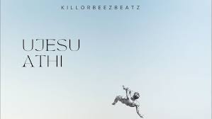 Killorbeezbeatz – Ujesu Athi