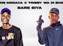 King Monada ft Tribby Wa Di Bhozza - Bare Siya