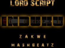 Lord Script – Induku ft Mashbeatz & Zakwe