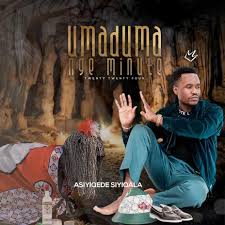 Maduma ngeMinute – Angisukumi nalutho (feat. Inkosi yamagcokama)