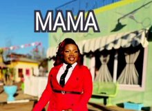 Makhadzi – MAMA FT Chley nkosi, Master kg, Kabza de small Nkosazana Daughter