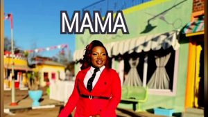 Makhadzi – MAMA FT Chley nkosi, Master kg, Kabza de small Nkosazana Daughter