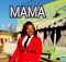 Makhadzi – MAMA FT Chley nkosi, Master kg, Kabza de small Nkosazana Daughter