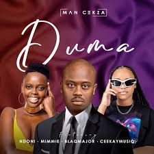 Man Cekza Ft Ndoni, mimmie, Blaq major, ceekay music - Duma