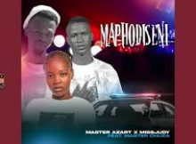 Maphodiseni – Master Azart & Miss Judy Ft Master Chuza