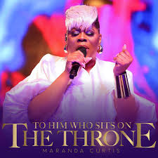 Maranda Curtis - To Him Who Sits On The Throne