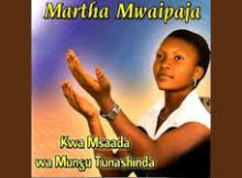 Martha Mwaipaja – Tulikotoka Ni Mbali