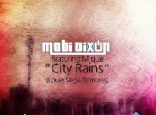 Mobi Dixon - City Rains (Dance Ritual Remix) ft. M.Que