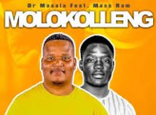 Molokolleng – Dr Masala Feat Mass Ram