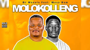 Molokolleng – Dr Masala Feat Mass Ram