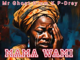 Mr Ghost Drum & P-Drey – Mama Wami