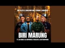 Mr Pilato, Egoslimflow, Tebogo G Mashego – Biri Marung Ft. Sje Konka, Dj Maphorisa, Focalistic, Scotts Maphuma