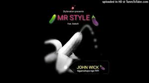 Mr Style ft Sdala B - John wick (Ngamshaya nge pipi)