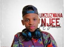 Mr Yibambe – Umzuzwana njee