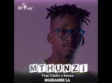 Mthunzi ft Claudio & Kenza - Ngibambe La