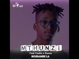 Mthunzi ft Claudio & Kenza - Ngibambe La