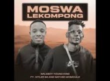 Naleboy Young King - Moswa Lekompong (feat. Hitler SA & Nayvee Womculo)