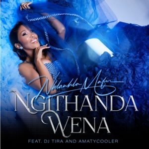 Nhlanhla Mafu - Ngithanda Wena Ft. Dj Tira & AmaTycooler