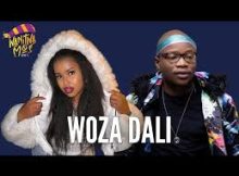 Nkosazana Daughter ft Master KG - WOZA DALI ft Makhadzi, Dj Maphorisa, Kabza De Small