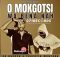 O Mokgotse Wa Rena Nah – Da Khoosh and Thakzin Monthana