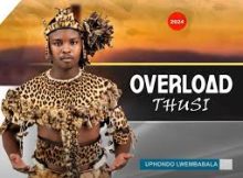 Overload Thusi - Nhliziyo Yami