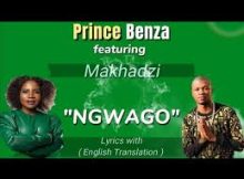 Prince Benza - Ngwago ft. Makhadzi Lyrics