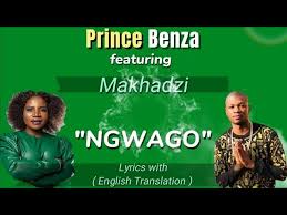 Prince Benza - Ngwago ft. Makhadzi Lyrics