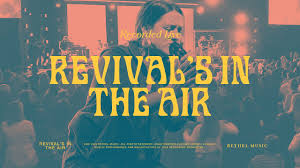 Revival's In The Air - Bethel Music ft Zahriya Zachary