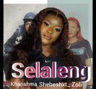 Selaleng – Kharishma Ft Shebeshxt & Zoli white Smoke