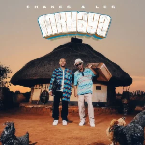 Shakes & Les - MKHAYA (New Album 2024 Zip)