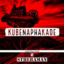 Stheraman – Kubenaphakade (Gospel Gqom)