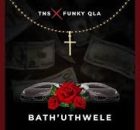 TNS & Funky Qla – Bath uThwele