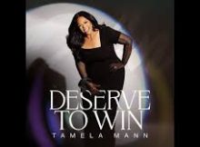 Tamela Mann - Deserve To Win