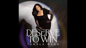 Tamela Mann - Deserve To Win