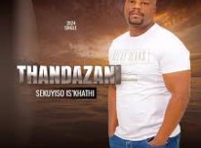 Thandazani – Sekuyiso Isikhathi